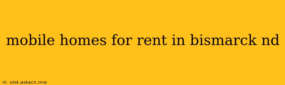 mobile homes for rent in bismarck nd