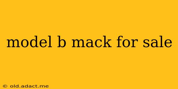 model b mack for sale