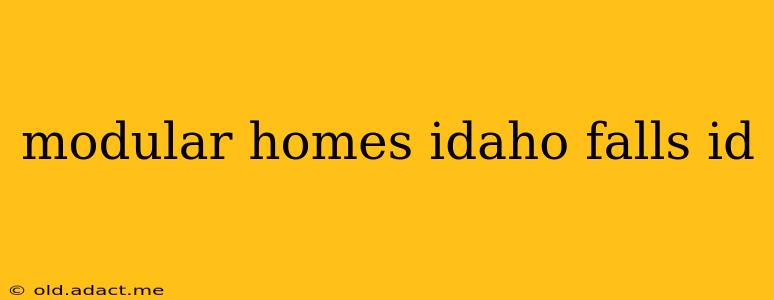 modular homes idaho falls id