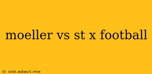 moeller vs st x football
