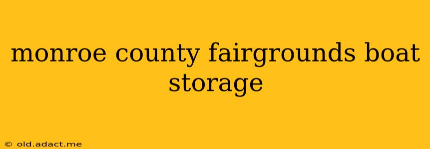 monroe county fairgrounds boat storage