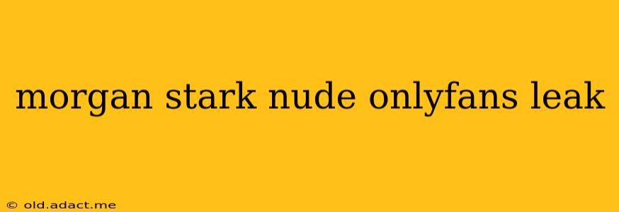 morgan stark nude onlyfans leak morgan stark nude onlyfans leak