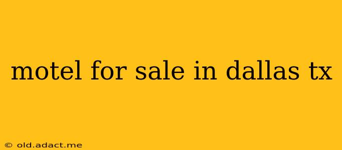 motel for sale in dallas tx