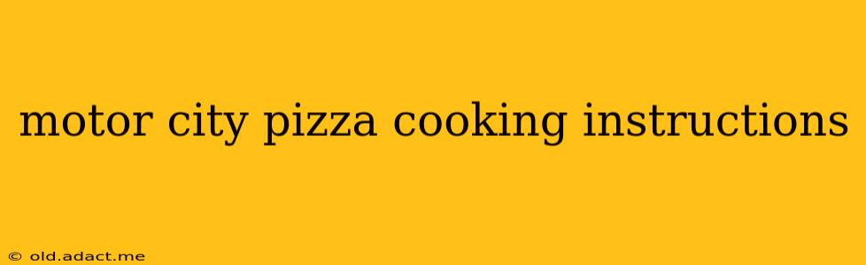 motor city pizza cooking instructions