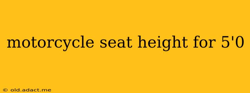 motorcycle seat height for 5'0