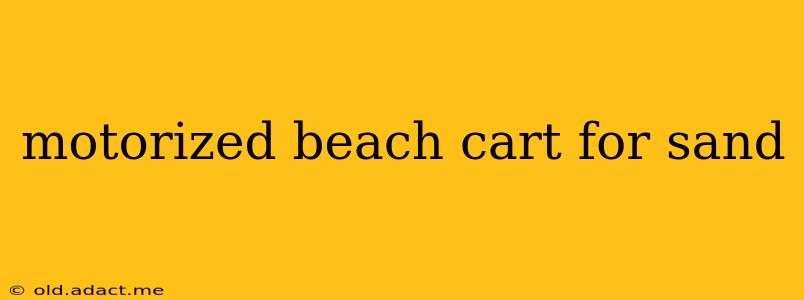 motorized beach cart for sand