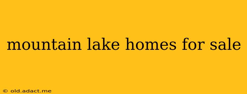 mountain lake homes for sale