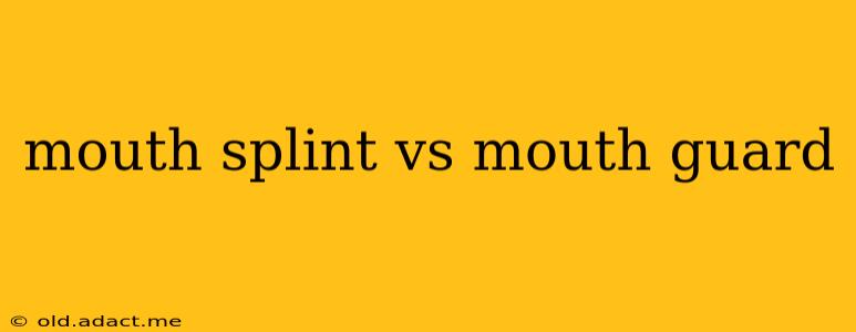 mouth splint vs mouth guard