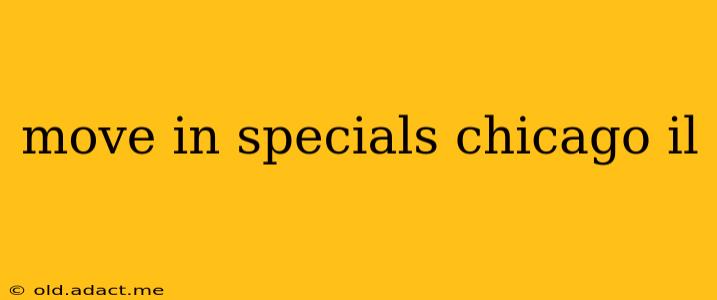 move in specials chicago il