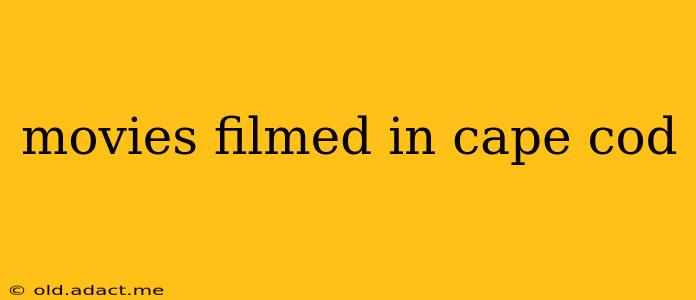 movies filmed in cape cod
