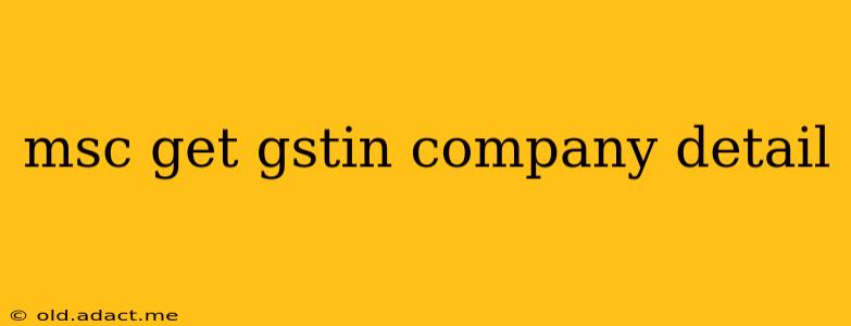 msc get gstin company detail