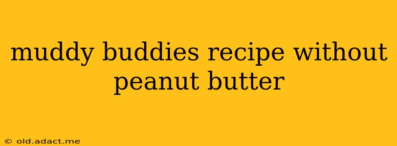 muddy buddies recipe without peanut butter