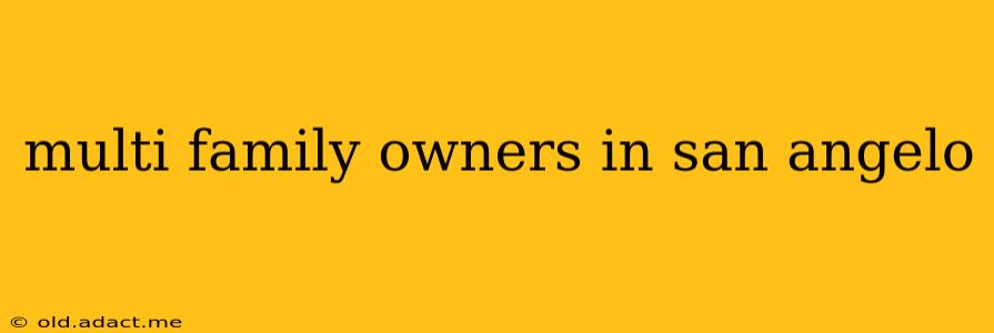 multi family owners in san angelo