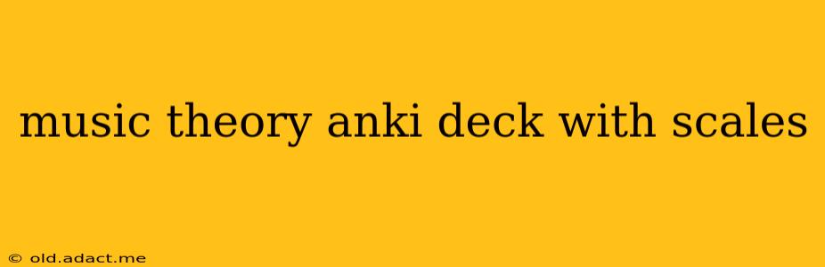 music theory anki deck with scales
