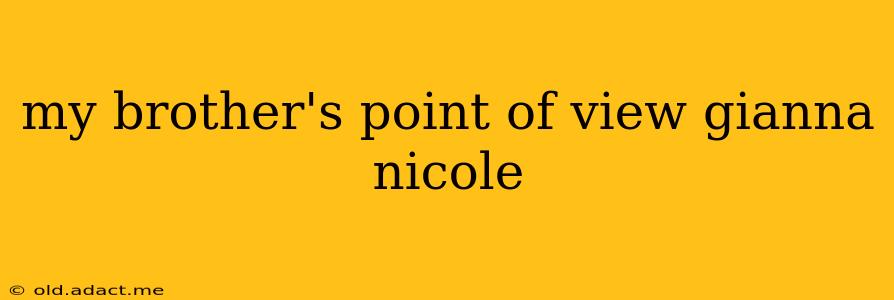 my brother's point of view gianna nicole