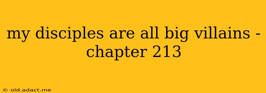 my disciples are all big villains - chapter 213