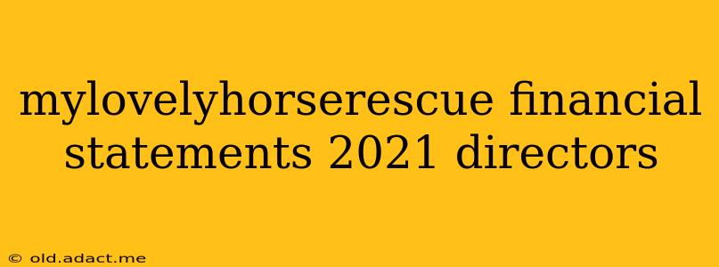 mylovelyhorserescue financial statements 2021 directors