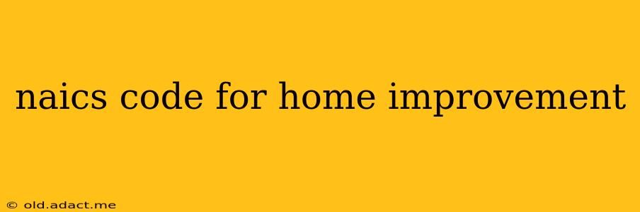 naics code for home improvement