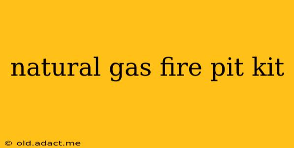 natural gas fire pit kit
