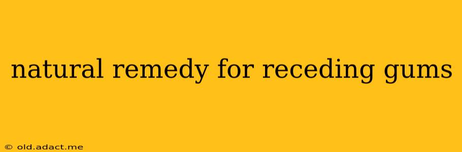 natural remedy for receding gums