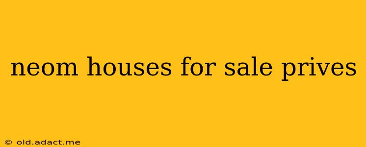neom houses for sale prives