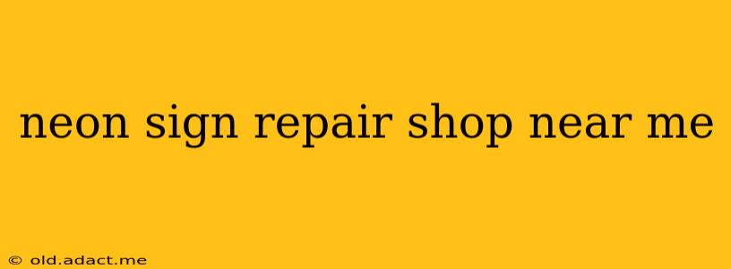 neon sign repair shop near me