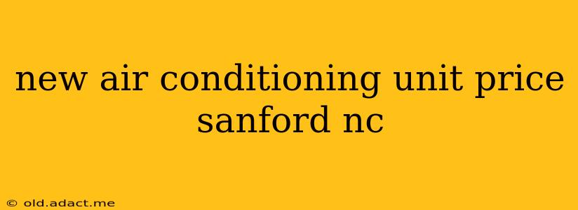 new air conditioning unit price sanford nc