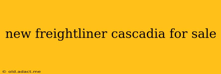 new freightliner cascadia for sale