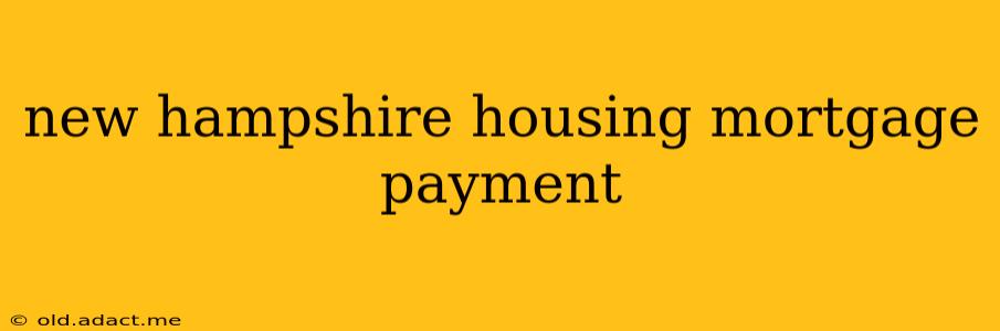 new hampshire housing mortgage payment