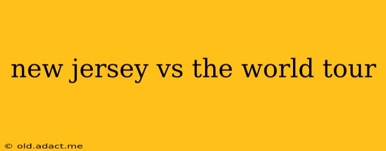 new jersey vs the world tour
