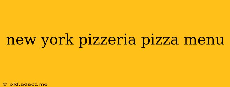 new york pizzeria pizza menu