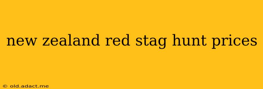 new zealand red stag hunt prices