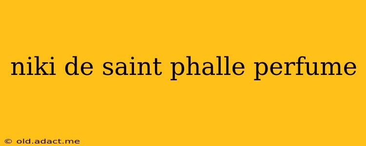 niki de saint phalle perfume