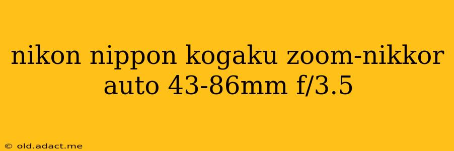 nikon nippon kogaku zoom-nikkor auto 43-86mm f/3.5