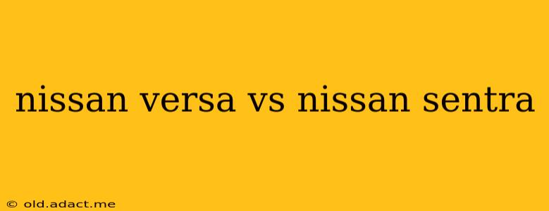 nissan versa vs nissan sentra