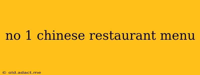 no 1 chinese restaurant menu