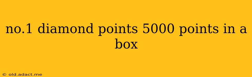 no.1 diamond points 5000 points in a box
