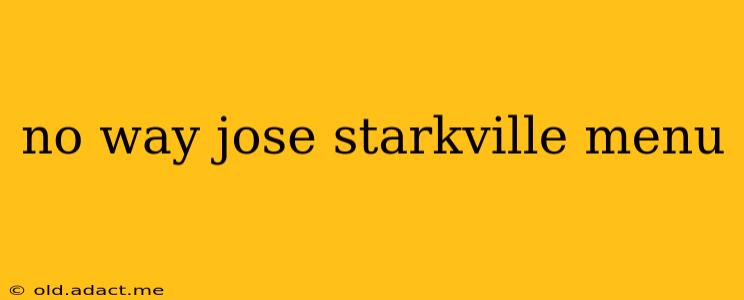 no way jose starkville menu