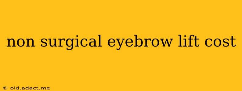 non surgical eyebrow lift cost