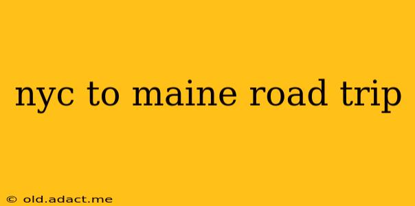 nyc to maine road trip