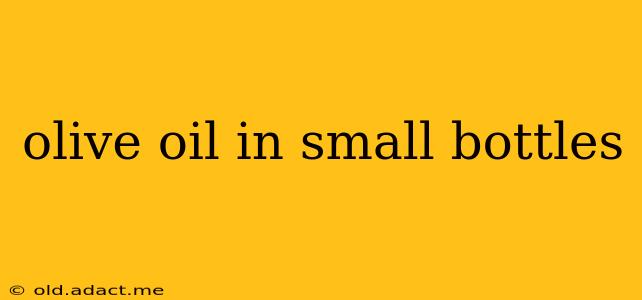 olive oil in small bottles