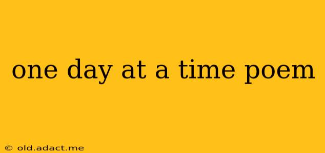 one day at a time poem
