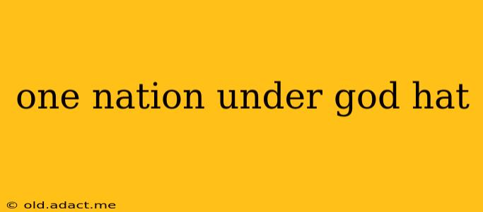 one nation under god hat