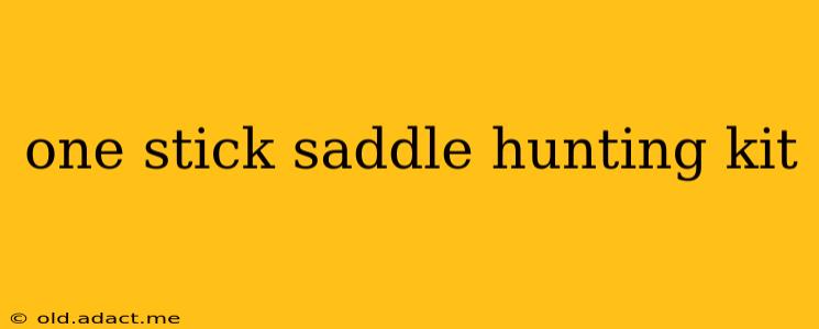 one stick saddle hunting kit