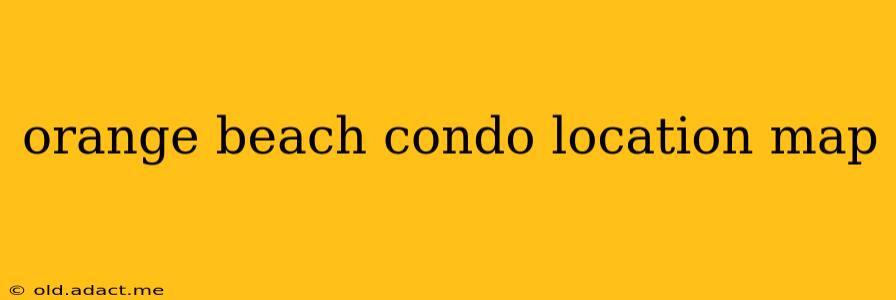 orange beach condo location map