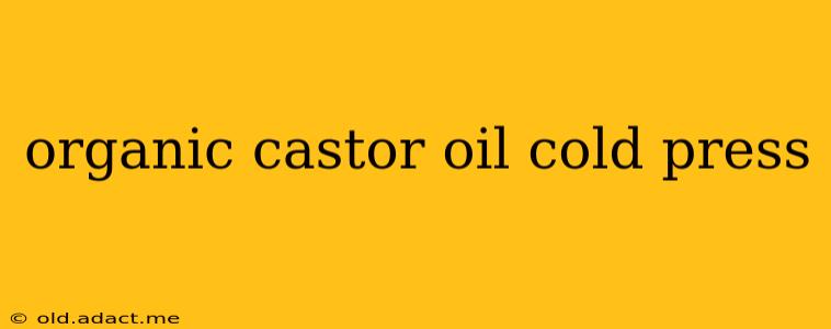 organic castor oil cold press