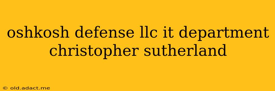 oshkosh defense llc it department christopher sutherland