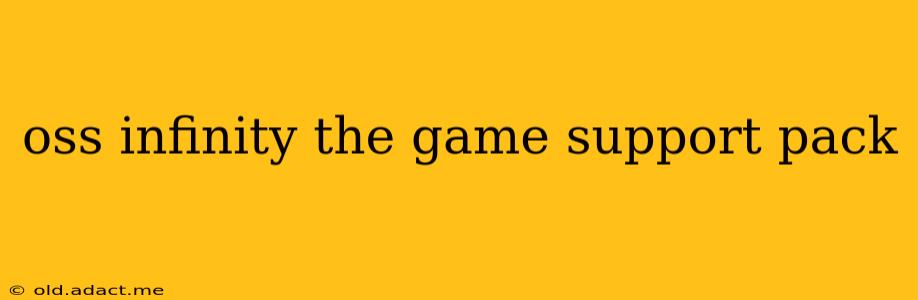 oss infinity the game support pack