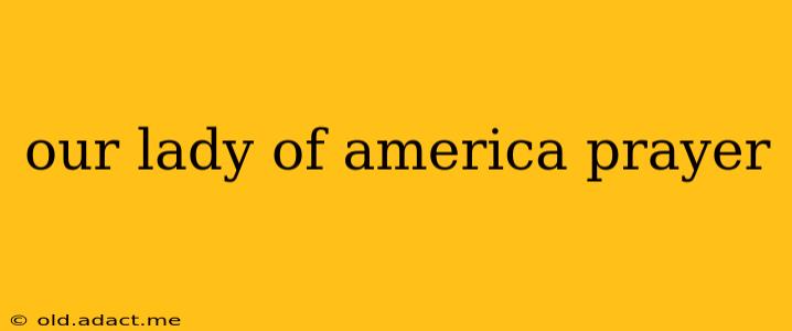 our lady of america prayer