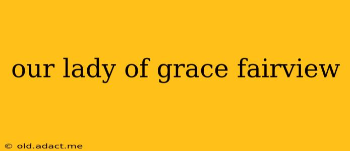 our lady of grace fairview